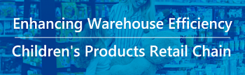 Enhancing Warehouse Efficiency for a Children's Products Retail Chain