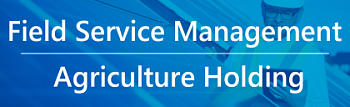 Field Service Management Solution for Agriculture Holding